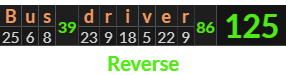 "Bus driver" = 125 (Reverse)
