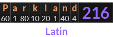"Parkland" = 216 (Latin)