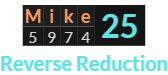 "Mike" = 25 (Reverse Reduction)