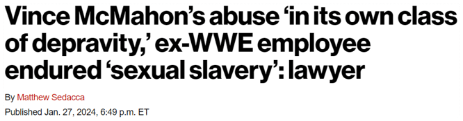 Vince McMahon’s abuse ‘in its own class of depravity,’ ex-WWE employee endured ‘sexual slavery’: lawyer