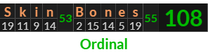 "Skin Bones" = 108 (Ordinal)
