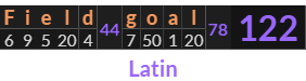 "Field goal" = 122 (Latin)