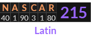 "NASCAR" = 215 (Latin)