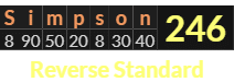 "Simpson" = 246 (Reverse Standard)