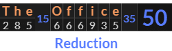 "The Office" = 50 (Reduction)