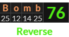 "Bomb" = 76 (Reverse)