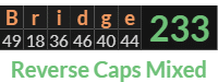 "Bridge" = 233 (Reverse Caps Mixed)