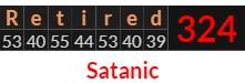 "Retired" = 324 (Satanic)