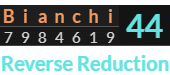 "Bianchi" = 44 (Reverse Reduction)