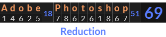 "Adobe Photoshop" = 69 (Reduction)