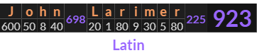 "John Larimer" = 923 (Latin)