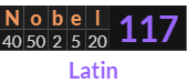 "Nobel" = 117 (Latin)