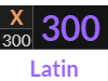 "X" = 300 (Latin)