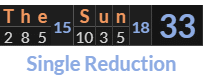 "The Sun" = 33 (Single Reduction)