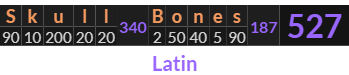 Skull & Bones = 527 Latin