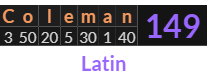"Coleman" = 149 (Latin)