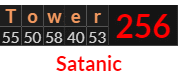 "Tower" = 256 (Satanic)