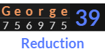 "George" = 39 (Reduction)