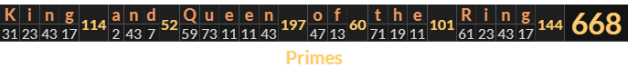 "King and Queen of the Ring" = 668 (Primes)