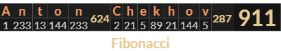 "Anton Chekhov" = 911 (Fibonacci)