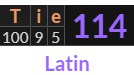 "Tie" = 114 (Latin)