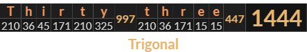 "Thirty three" = 1444 (Trigonal)