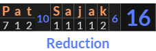 "Pat Sajak" = 16 (Reduction)