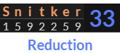 "Snitker" = 33 (Reduction)