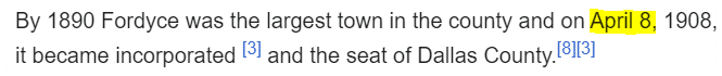 By 1890 Fordyce was the largest town in the county and on April 8, 1908, it became incorporated [3] and the seat of Dallas County.