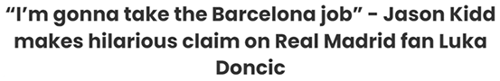 “I’m gonna take the Barcelona job” - Jason Kidd makes hilarious claim on Real Madrid fan Luka Doncic