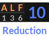 "ALF" = 10 (Reduction)