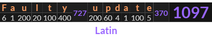 "Faulty update" = 1097 (Latin)