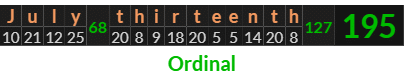 "July thirteenth" = 195 (Ordinal)