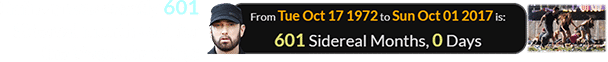 Eminem was exactly 601 Sidereal months old for the Vegas shooting: