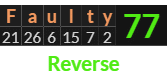 "Faulty" = 77 (Reverse)