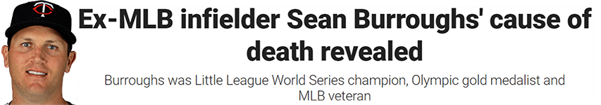 Ex-MLB infielder Sean Burroughs' cause of death revealed Burroughs was Little League World Series champion, Olympic gold medalist and MLB veteran