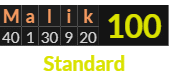 "Malik" = 100 (Standard)