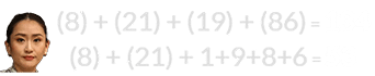 (8) + (21) + (19) + (86) = 134 and (8) + (21) + 1+9+8+6 = 53