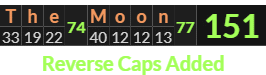 "The Moon" = 151 (Reverse Caps Added)