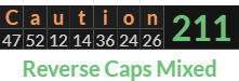 "Caution" = 211 (Reverse Caps Mixed)