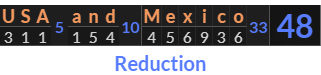 "USA and Mexico" = 48 (Reduction)