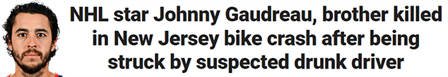 NHL star Johnny Gaudreau, brother killed in New Jersey bike crash after being struck by suspected drunk driver