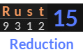 "Rust" = 15 (Reduction)