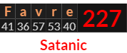 "Favre" = 227 (Satanic)