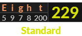 "Eight" = 229 (Standard)