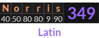 "Norris" = 349 (Latin)