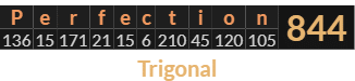 "Perfection" = 844 (Trigonal)