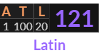 "ATL" = 121 (Latin)