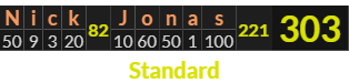 "Nick Jonas" = 303 (Standard)