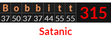 "Bobbitt" = 315 (Satanic)